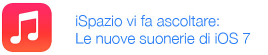 ios 7 nuove suonerie ispazio