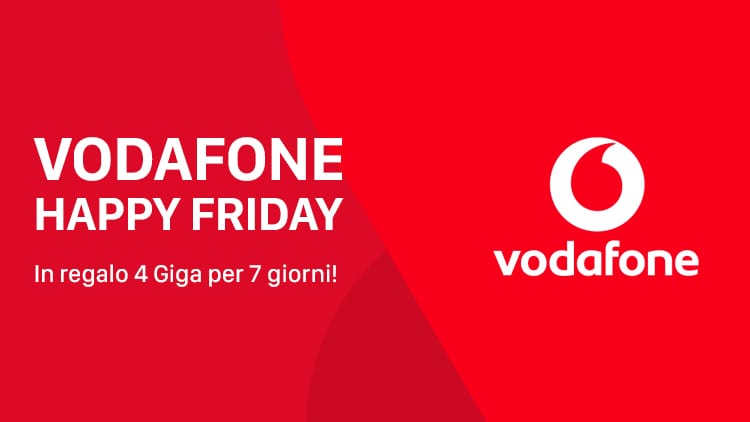 Vodafone Happy Friday: 4 Giga in regalo per 1 settimana!