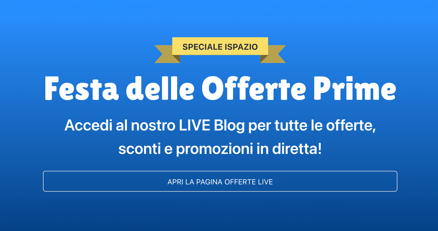 Festa delle offerte prime ispazio live