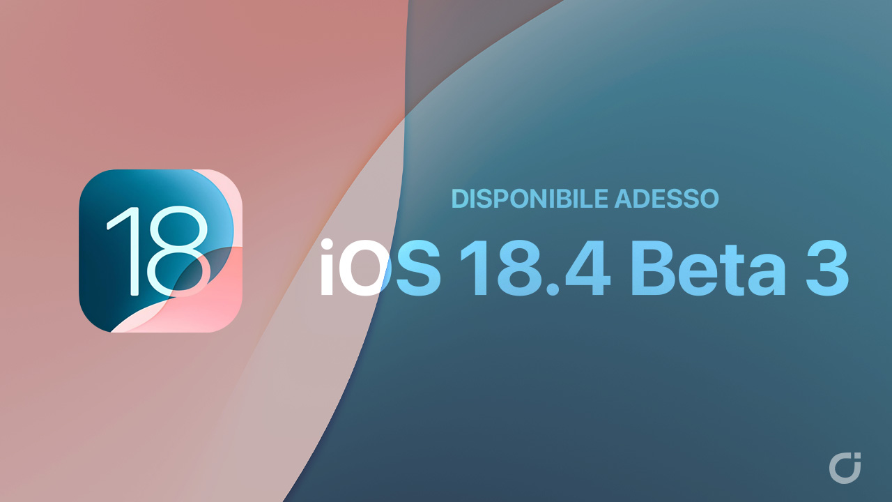 Apple rilascia la terza beta di iOS 18.4 e di tutti gli altri sistemi operativi