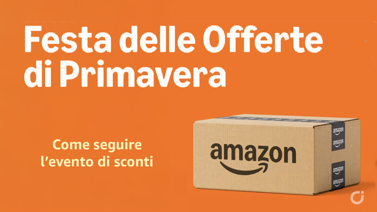 Festa delle Offerte di Primavera Amazon: come seguire l’evento di sconti LIVE con la nostra DIRETTA